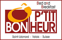 Bed and Breakfast &Ocirc; Bon P'tit Bonheur - BnB St-L&eacute;onard - Valais - Suisse